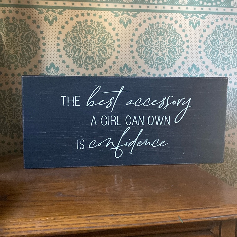 “The best accessory a girl can own is confidence”